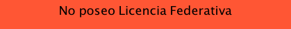 No poseo Licencia Federativa